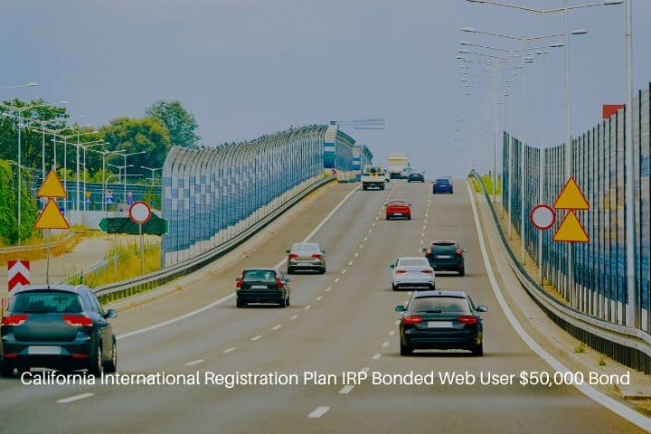 California International Registration Plan IRP Bonded Web User $50,000 Bond - Vehicles on highway in not so busy road.
