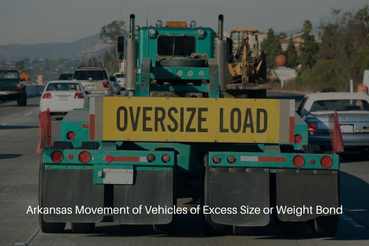 Arkansas Movement of Vehicles of Excess Size or Weight Bond - Taken on the interstate near San Diego.