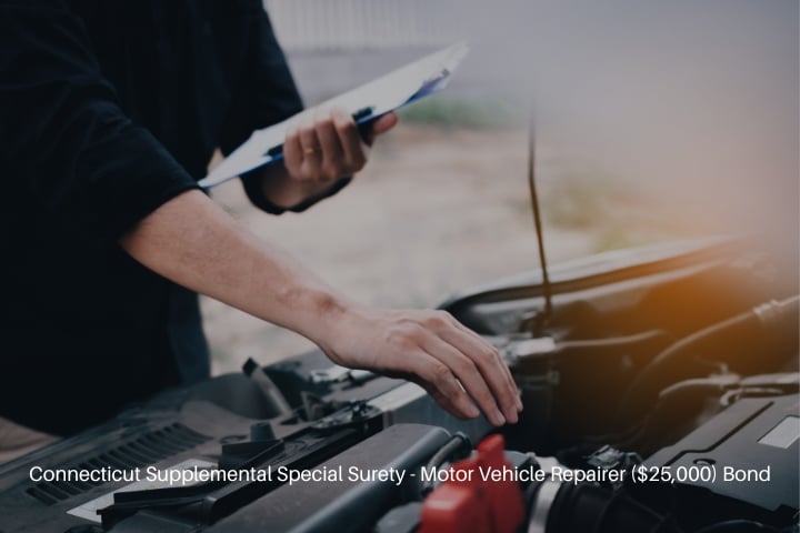 Connecticut Supplemental Special Surety - Motor Vehicle Repairer ($25,000) Bond - Car mechanic repairing vehicle engine.