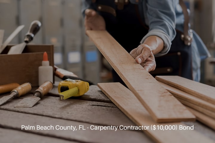 Palm Beach County, FL - Carpentry Contractor ($10,000) Bond - Carpenter working with lumber.