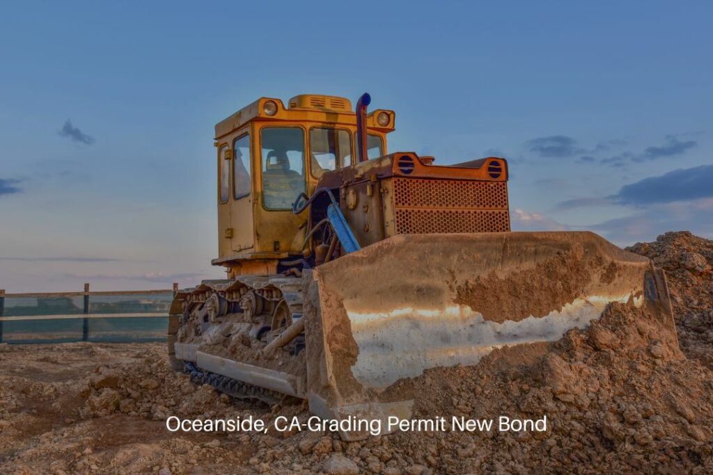 Oceanside, CA-Grading Permit New Bond - A bulldozer working at a construction site grading the land area.