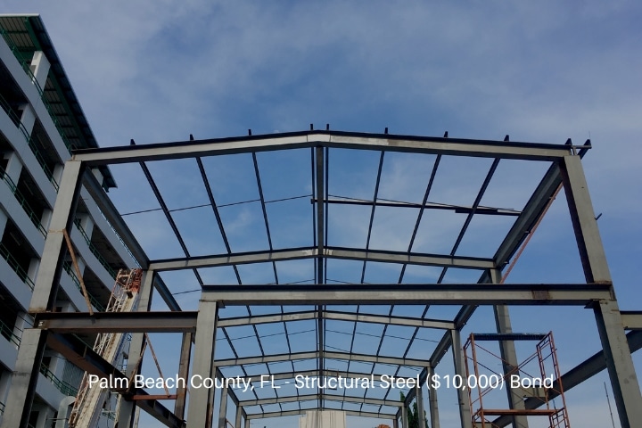Palm Beach County, FL - Structural Steel ($10,000) Bond - The use of steel as a building structure makes construction very fast.