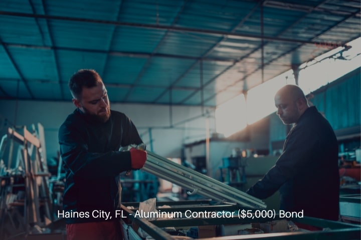 Haines City, FL - Aluminum Contractor ($5,000) Bond - Workers in aluminum workshop.