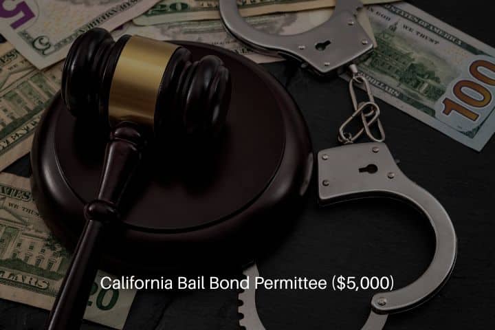 California Bail Bond Permittee ($5,000) - Bail bond system concept with judge wooden gavel, dollar banknotes and handcuffs.