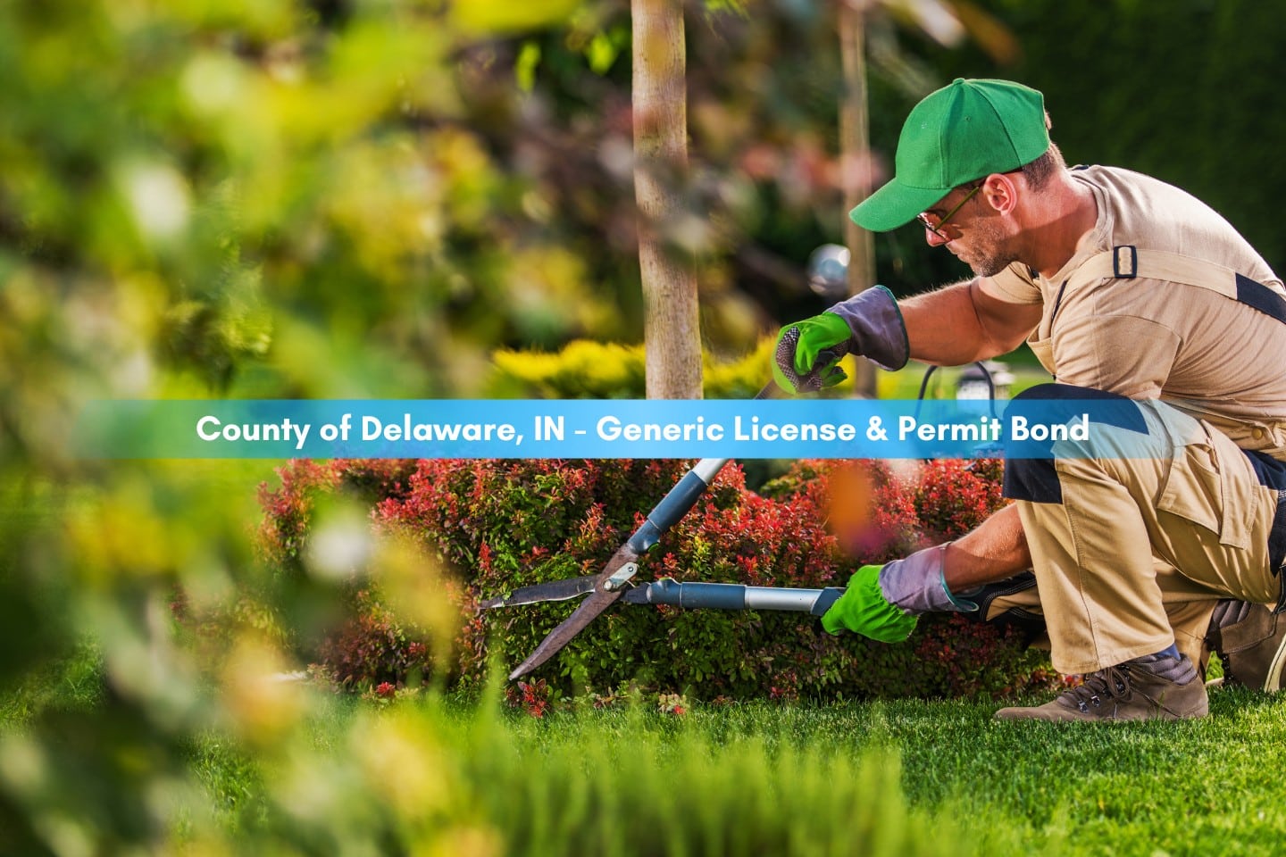 County of Delaware, IN - Generic License & Permit Bond - Contractor for garden and landscaping services.