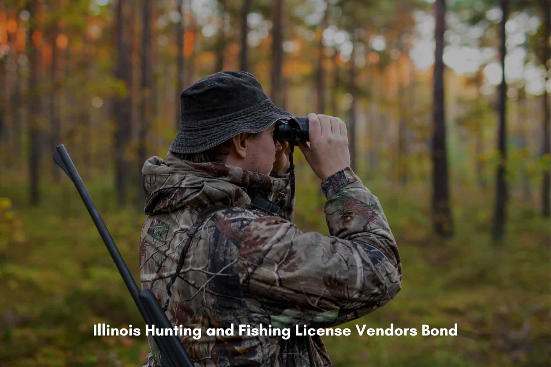 Illinois Hunting and Fishing License Vendors Bond - Hunter observing forest with his binoculars while carrying his shot gun.