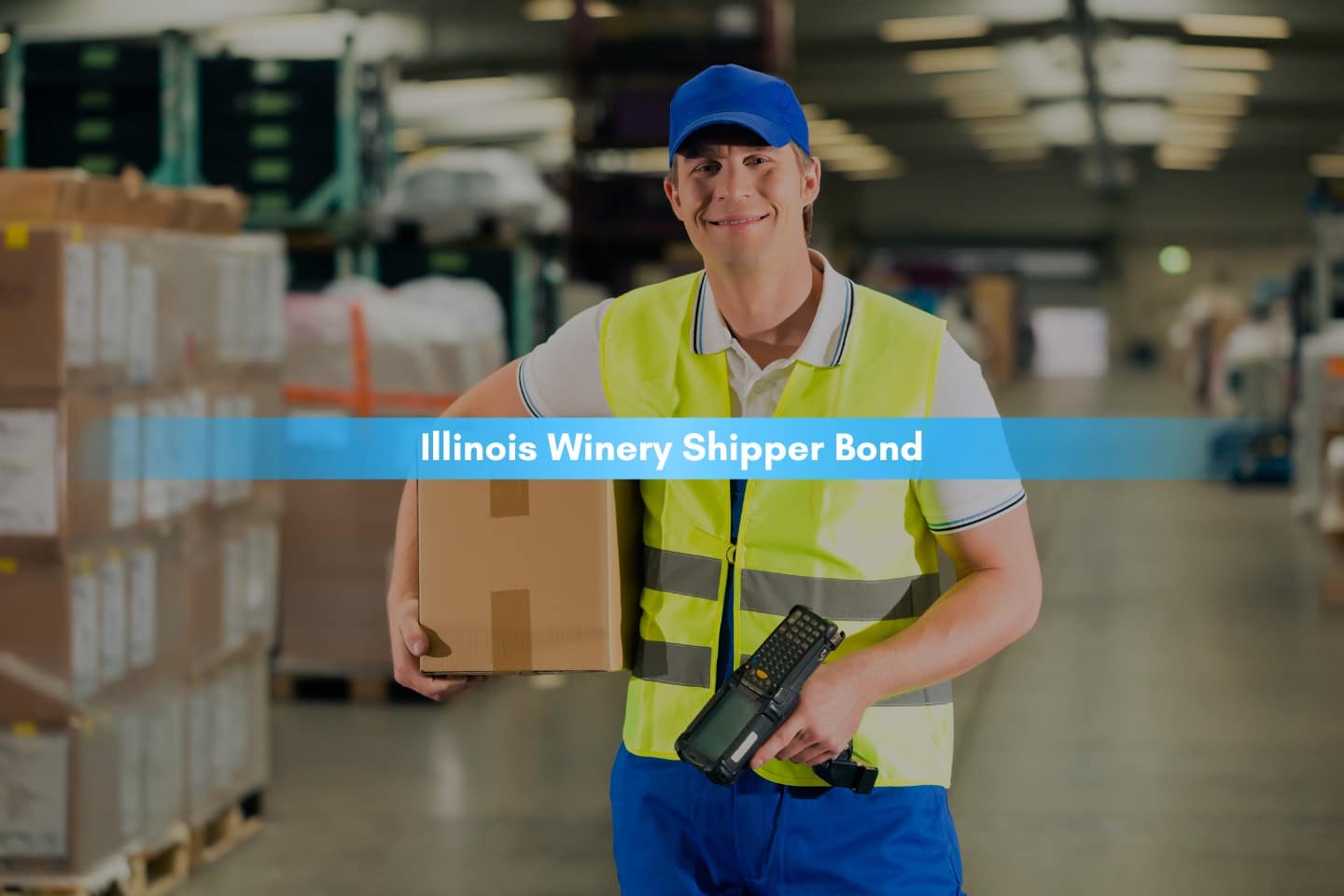 Illinois Winery Shipper Bond - Warehouseman with protective vest and scanner in a warehouse.