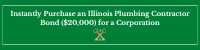Green button to purchase an Illinois Plumbing Contractor Bond for a Corporation