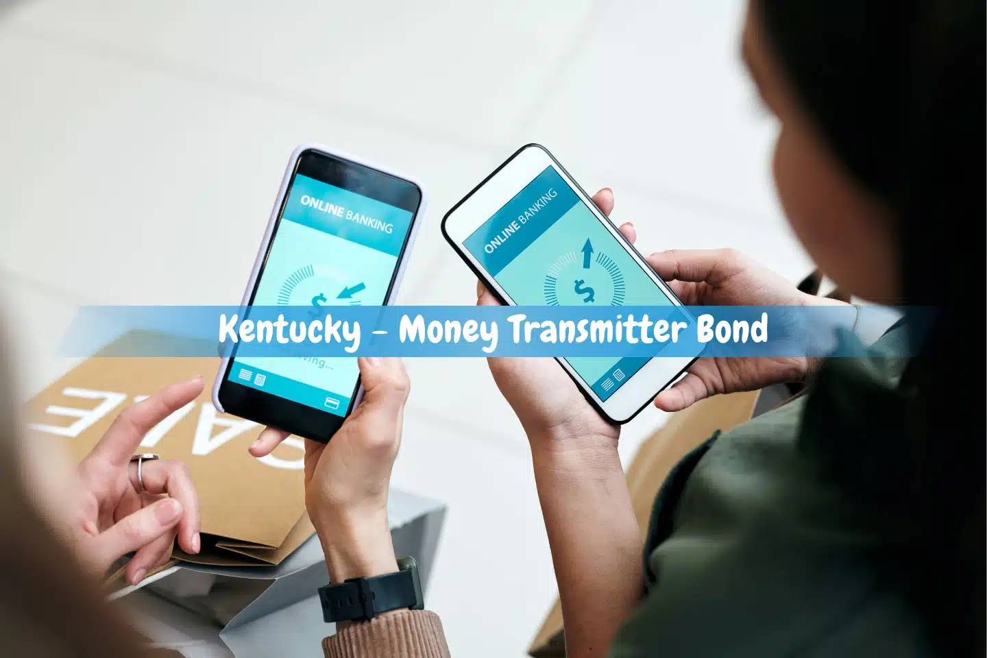Kentucky - Money Transmitter Bond - Online banking. Money transfer. Two people utilizing a smartphone application to send and receive money are transferring money online.