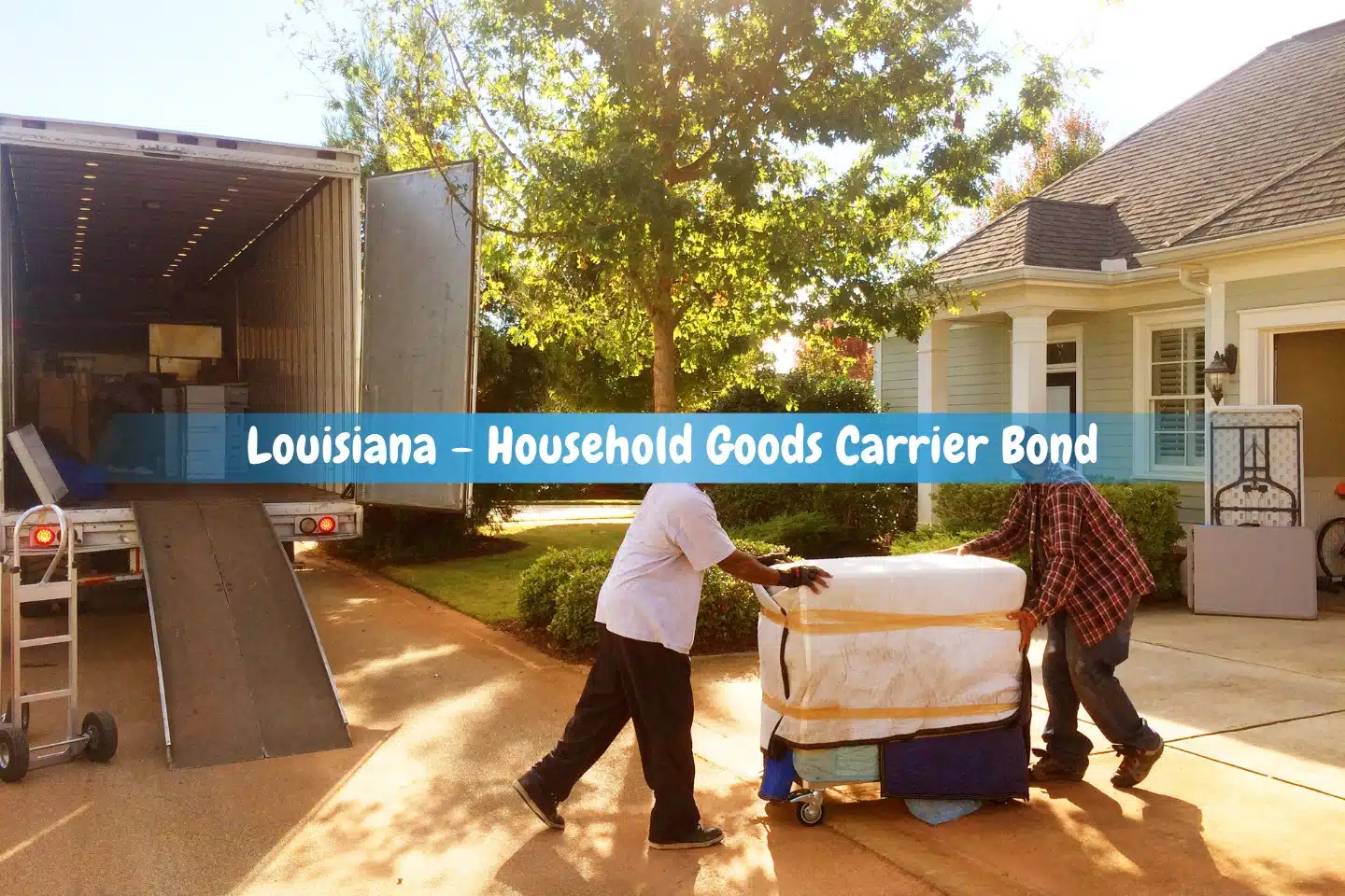 Louisiana - Household Goods Carrier Bond - Furniture being unloaded from a moving truck into a house by two men.