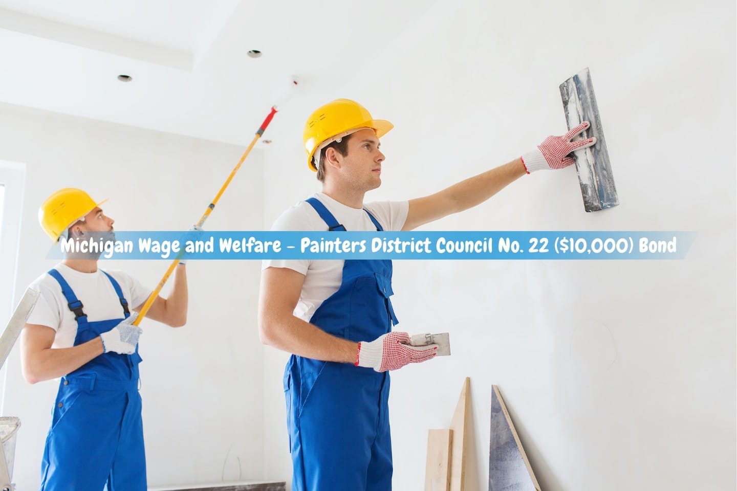 Michigan - Wage and Welfare - Painters District Council No. 22 ($10,000) Bond - A group of painters are painting the wall of an office.
