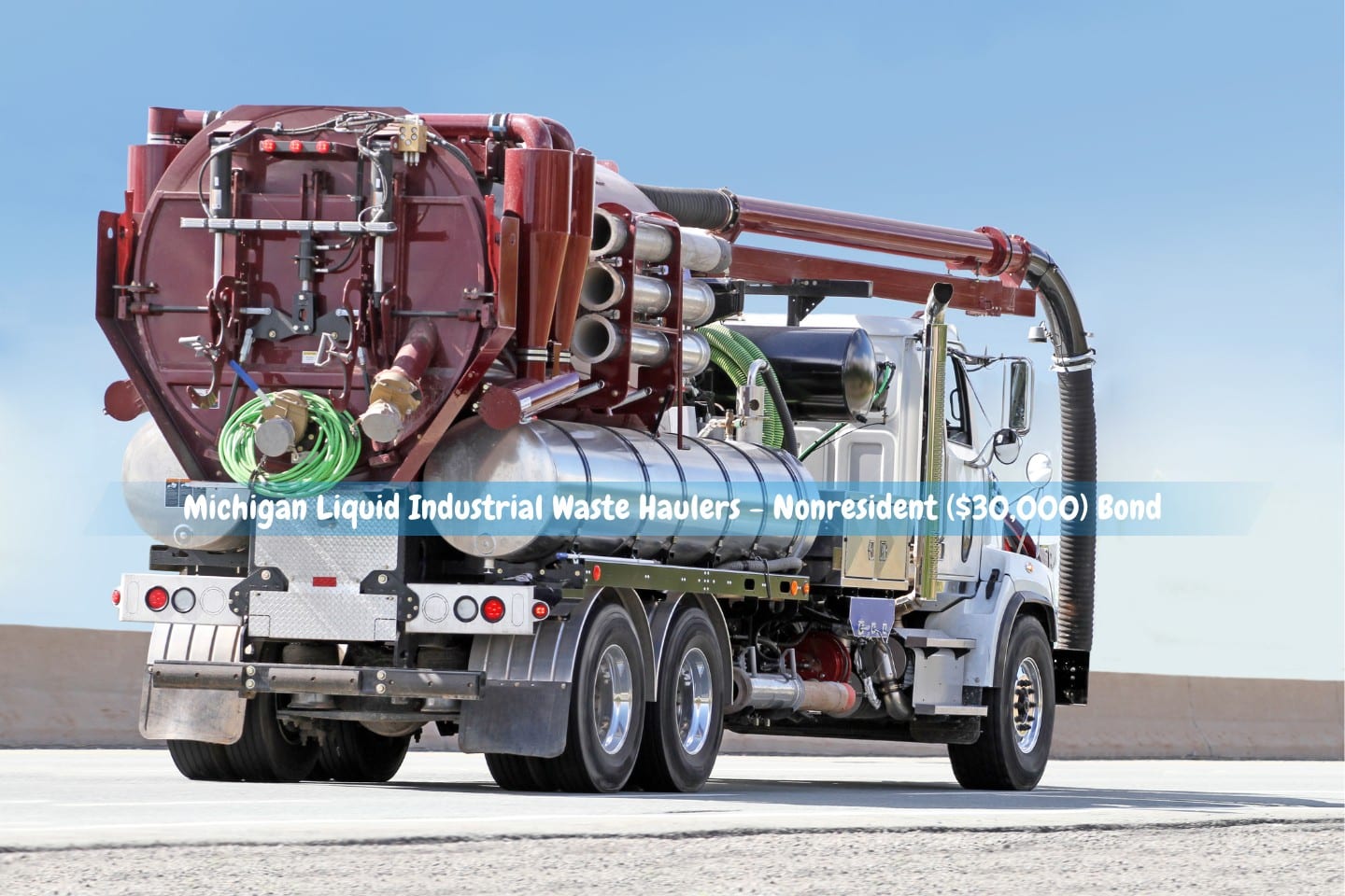 Michigan Liquid Industrial Waste Haulers - Nonresident ($30,000) Bond - The purpose of this pump truck is to extract and dispose of industrial waste.