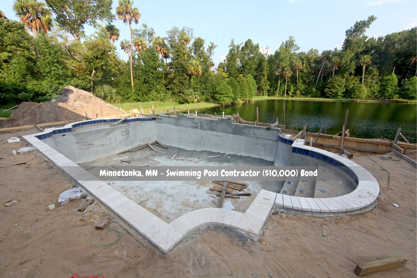 Minnetonka, MN - Swimming Pool Contractor ($10,000) Bond - In the vicinity of the pond, a swimming pool is being built.