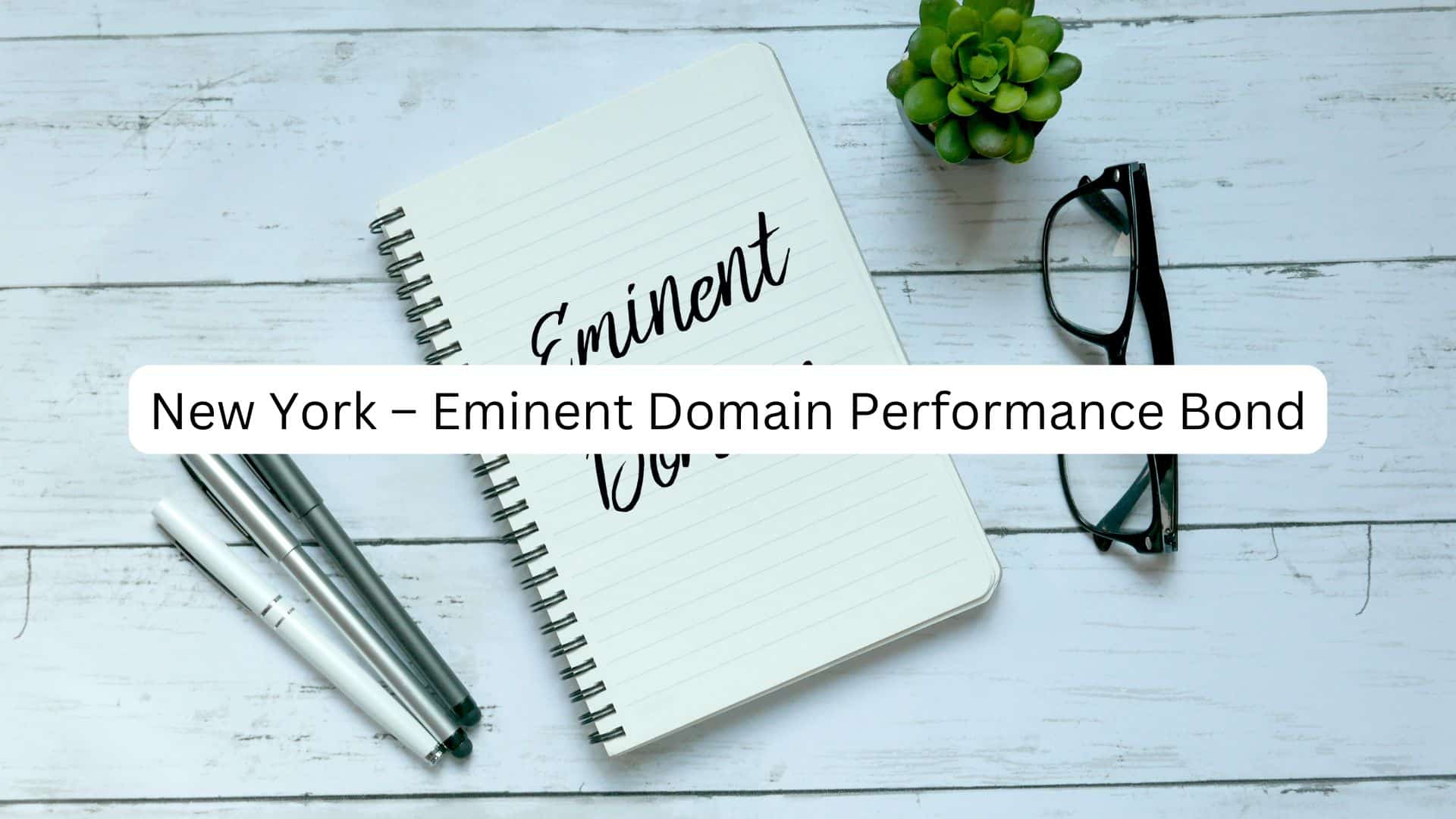 New York - Eminent Domain Performance Bond - Axcess Surety
