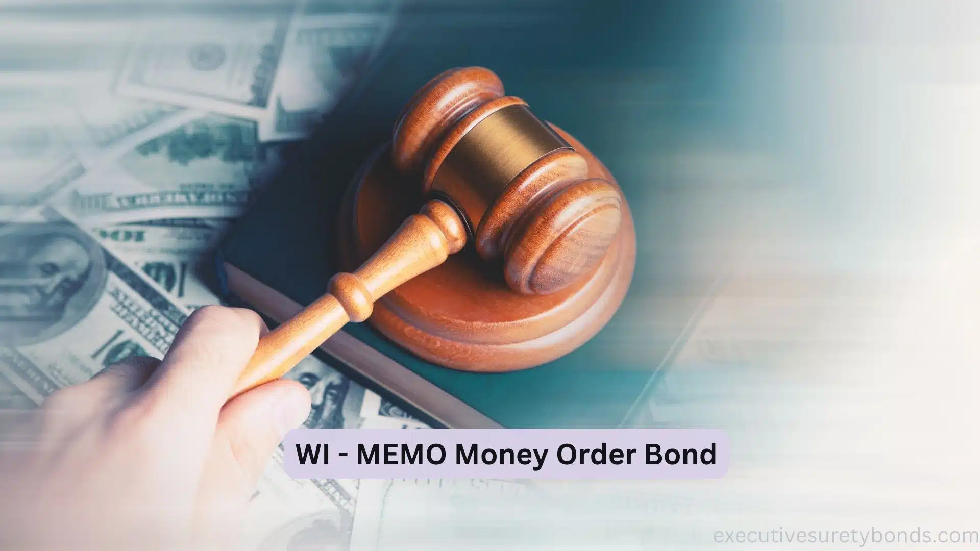 Secure Transactions Understanding the Wisconsin MEMO Money Order Bond Surety Bonds by Axcess