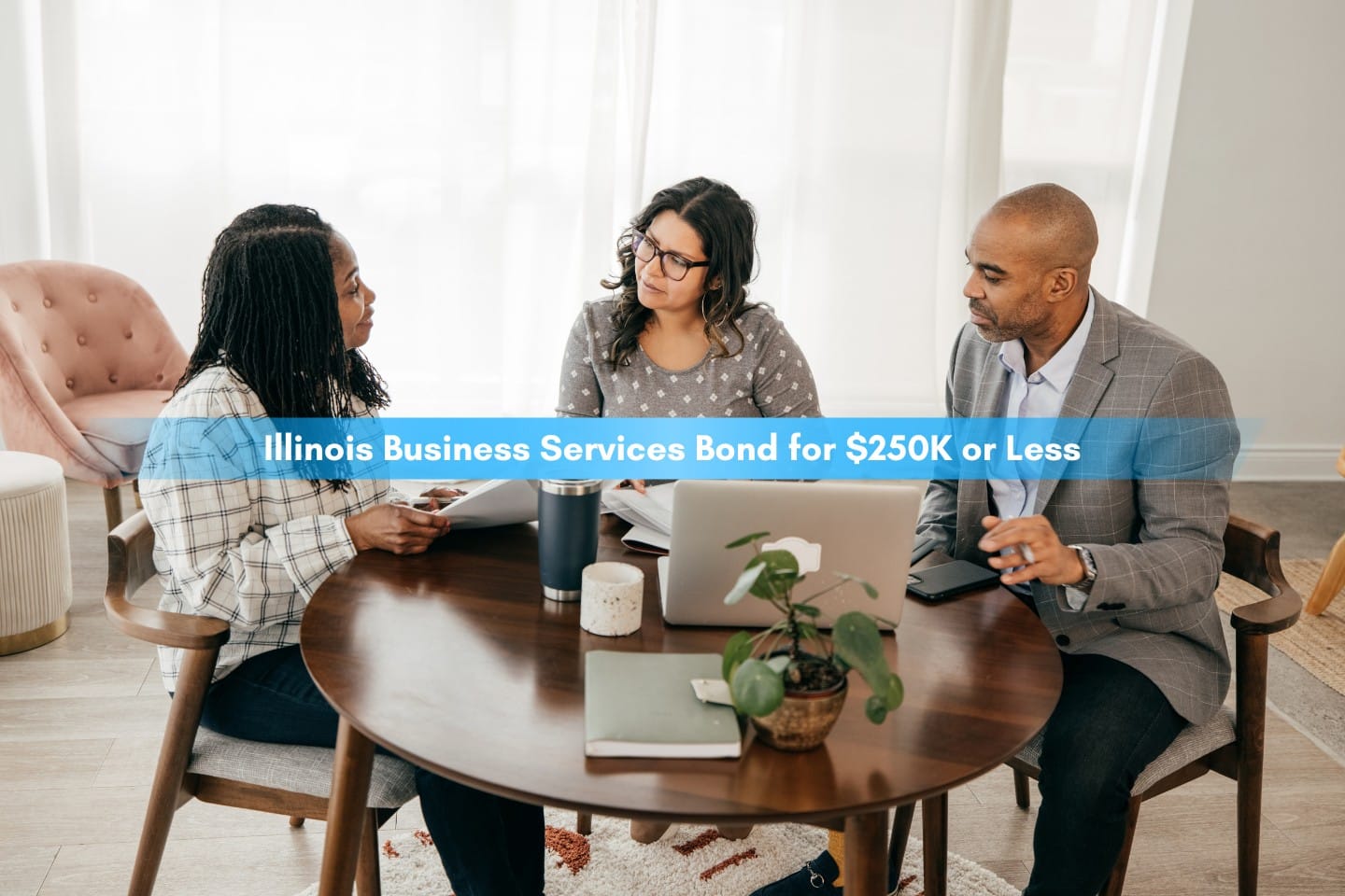 Illinois Business Services Bond for $250K or Less - Business consulting services having a discussion.