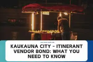 Kaukauna City Itinerant Vendor Bond What You Need to Know
