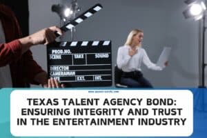 Texas Talent Agency Bond Ensuring Integrity and Trust in the Entertainment Industry 1