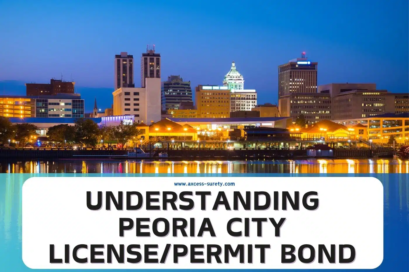 Understanding Peoria City License/Permit Bond Surety Bonds by Axcess