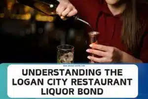 Understanding the Logan City Restaurant Liquor Bond 300x200 1
