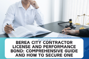 Berea City Contractor License and Performance Bond Comprehensive Guide and How to Secure One