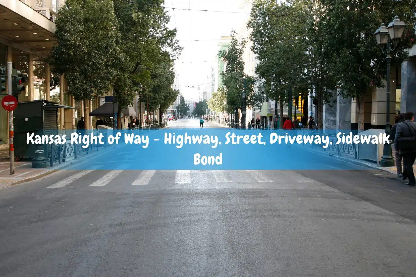 Kansas Right of Way - Highway, Street, Driveway, Sidewalk Bond - A busy sidewalk and street.