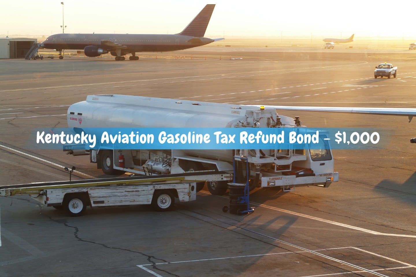 Kentucky Aviation Gasoline Tax Refund Bond - $1,000 - An airplane in the distance is behind an aviation fuel truck parked at the airport.