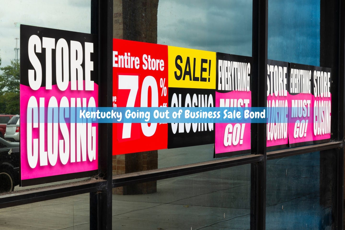Kentucky Going Out of Business Sale Bond - A horizontal view of retail store signs that are closing.