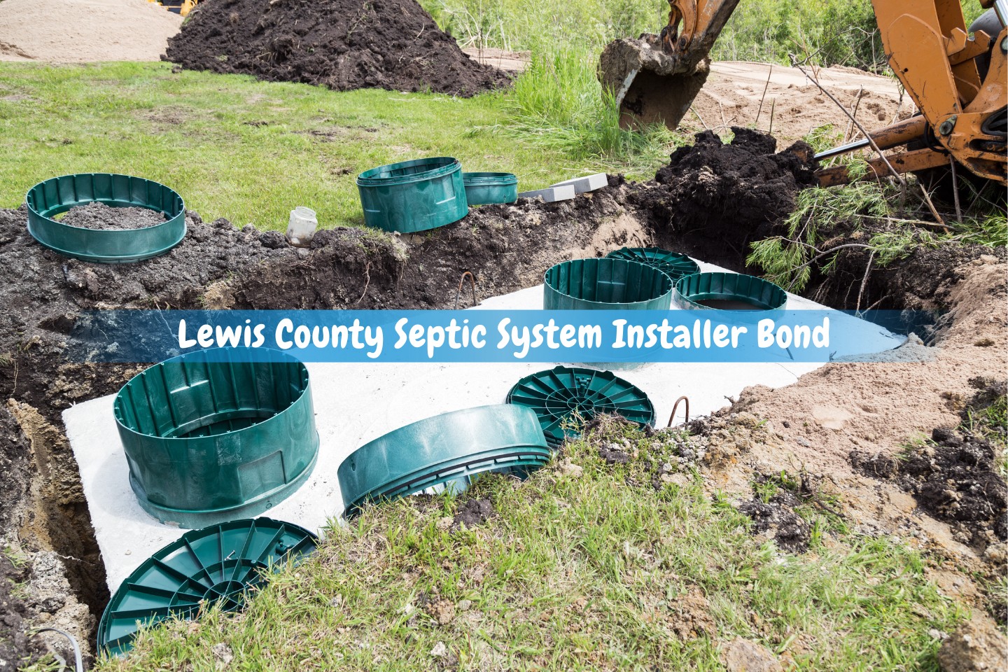 Lewis County Septic System Installer Bond - A brand-new septic tank has been installed underground.
