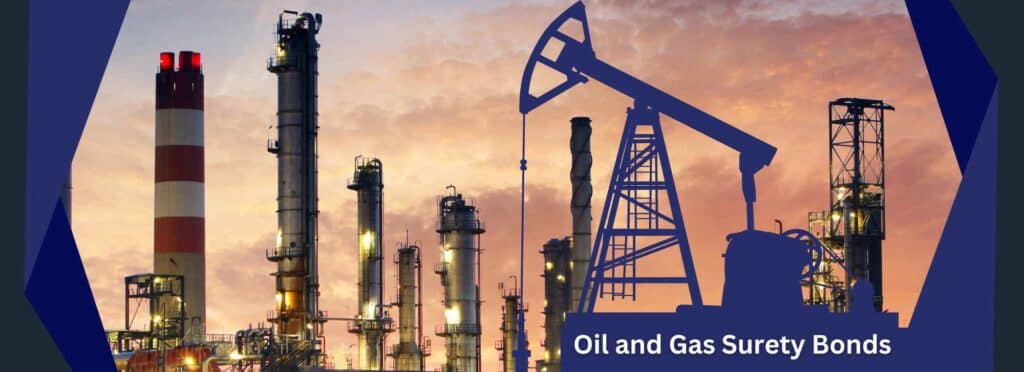 An image of oil and gas industry in the back. In the front, an oil rig with the words, "Oil and Gas Surety Bonds" on it.