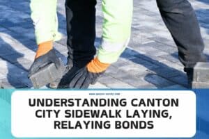 Understanding Canton City Sidewalk Laying Relaying Bonds