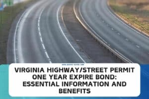 Virginia HighwayStreet Permit One Year Expire Bond Essential Information and Benefits