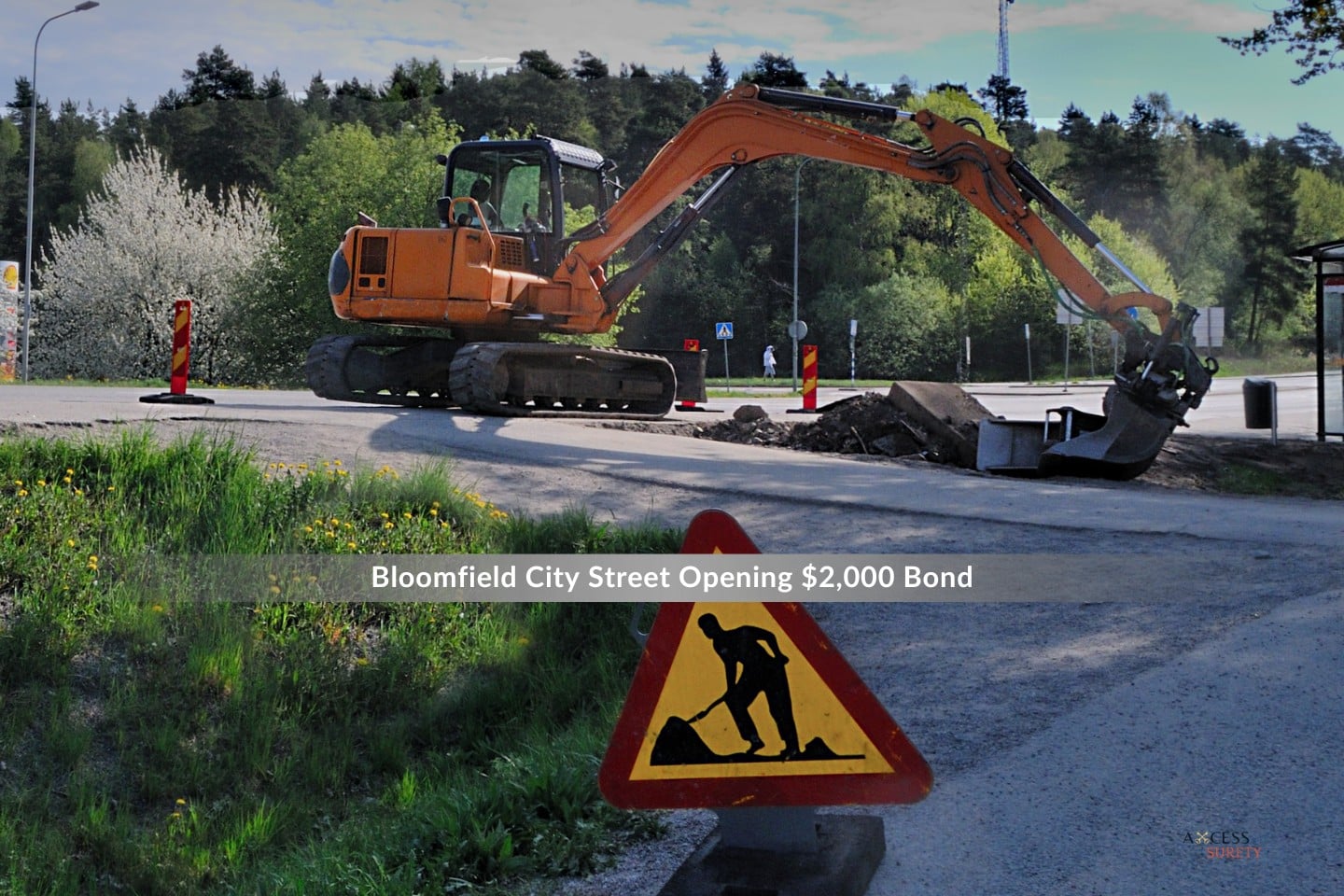Bloomfield City Street Opening $2,000 Bond - A shovel, a caution sign, and an excavator.