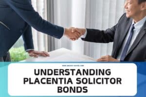 Understanding Placentia Solicitor Bonds