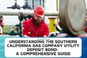 Understanding the Southern California Gas Company Utility Deposit Bond A Comprehensive Guide