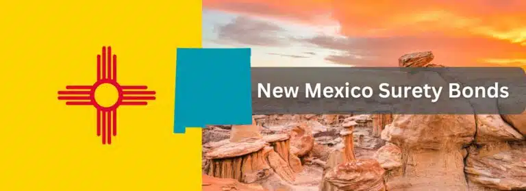 An image of a New Mexico desert. A New Mexico flag to the left. A text box says, "New Mexico Surety Bonds".
